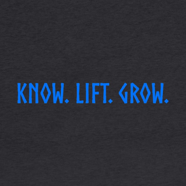 Know Lift Grow (front & back design) by Ansuz